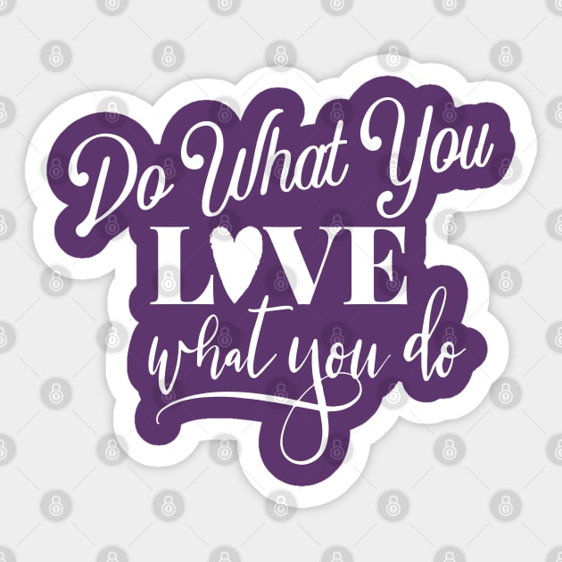 Do What You Love Love What You Do Sticker by Off the Page